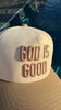 GOD IS GOOD Trucker Hat